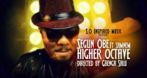 Crystal Awards 2013 &#39;Best Male Vocalist&#39; Segun Obe finally released his anticipated video for his latest single &#39;Higher Octave&#39; featuring Samnem. - wpid-SEGUN-OBE-300x160