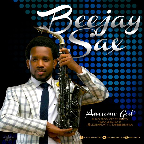 BeejaySax - Awesome God