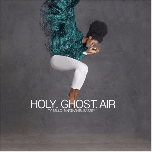 Holy Ghost Air – TY Bello Ft. Nathaniel Bassey