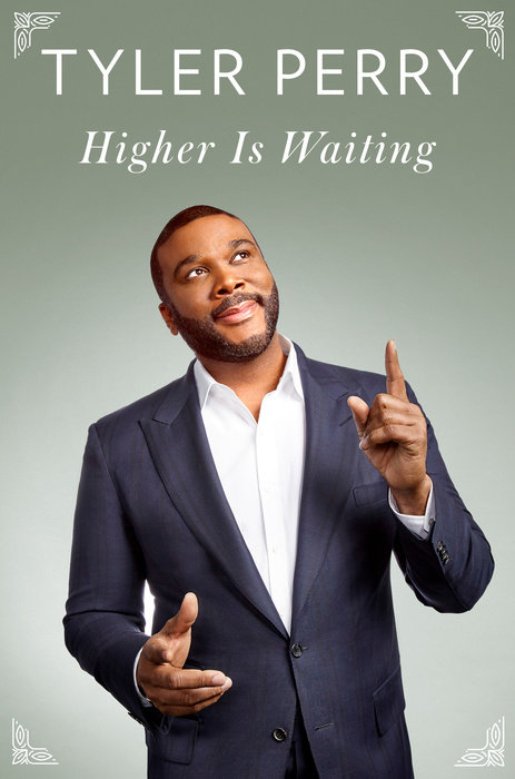 Tyler Perry - Higher is Waiting