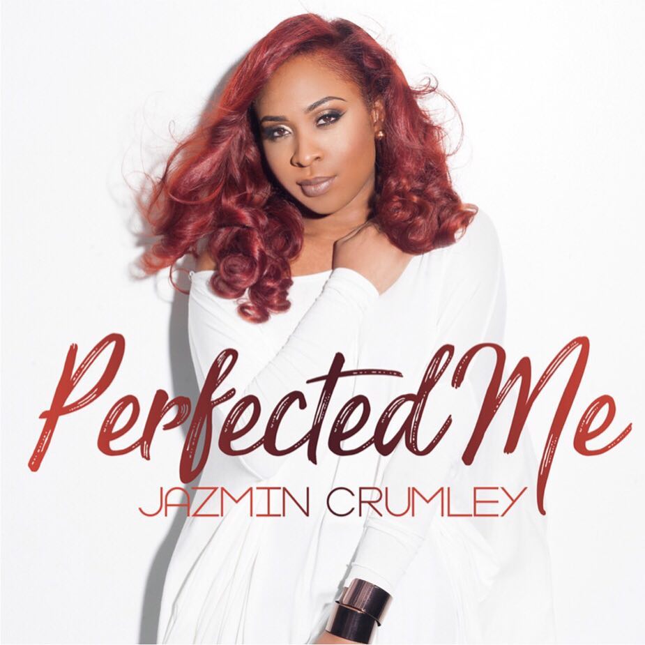 Jazmin Crumley - Perfected Me