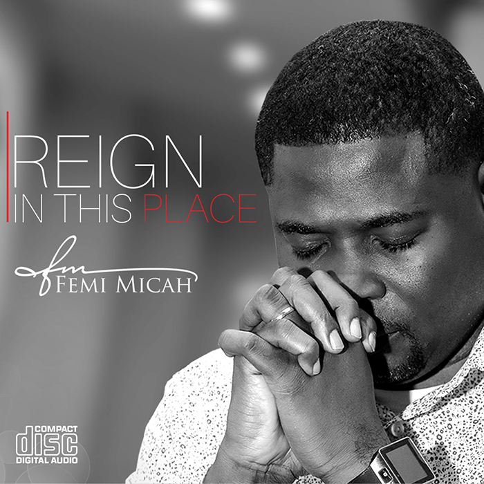 Reign In This Place - Femi Micah