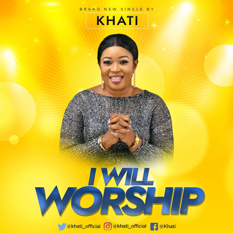 KHATI---I-WILL-WORSHIP-3