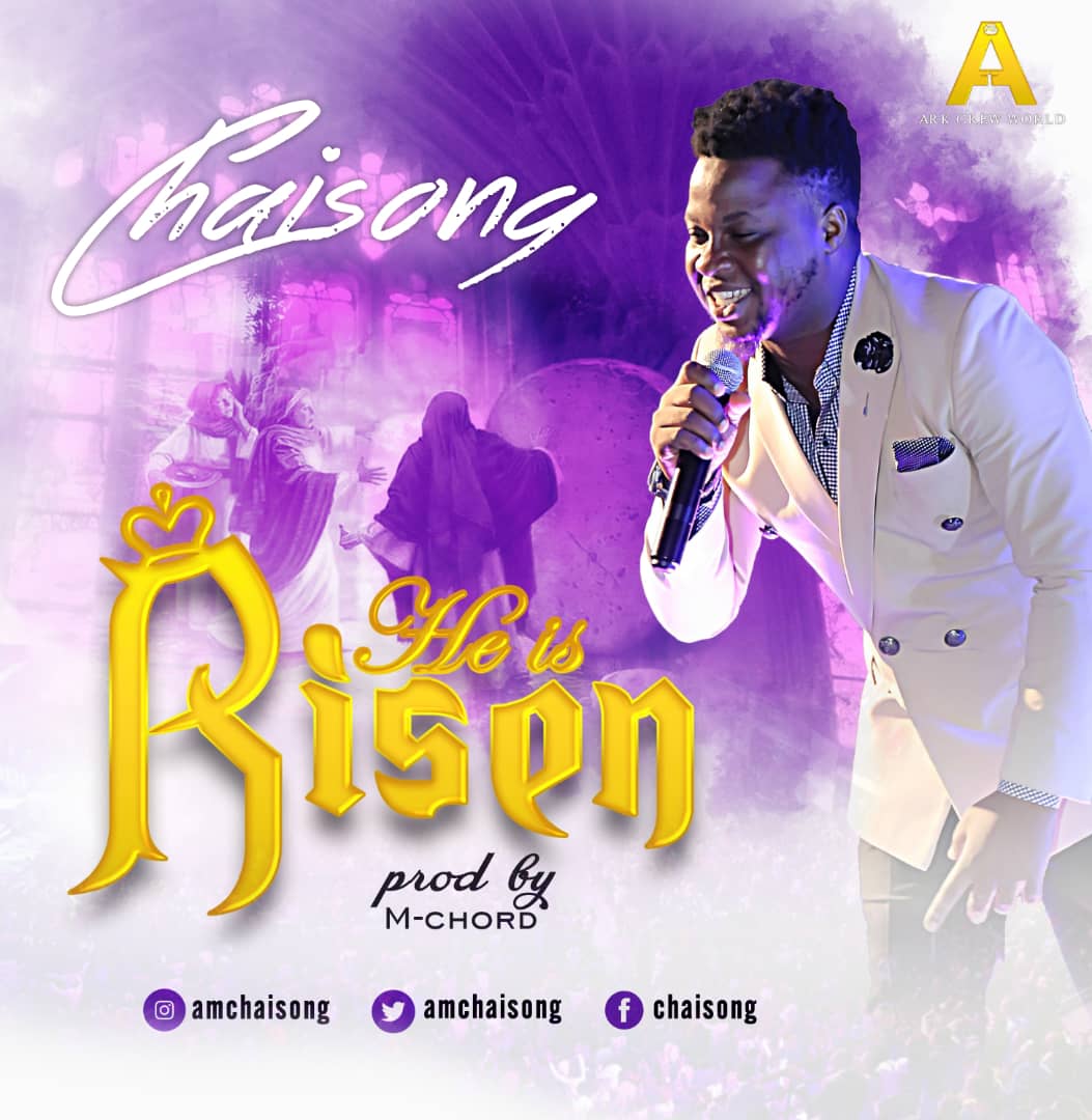 He Is Risen - Chaisong