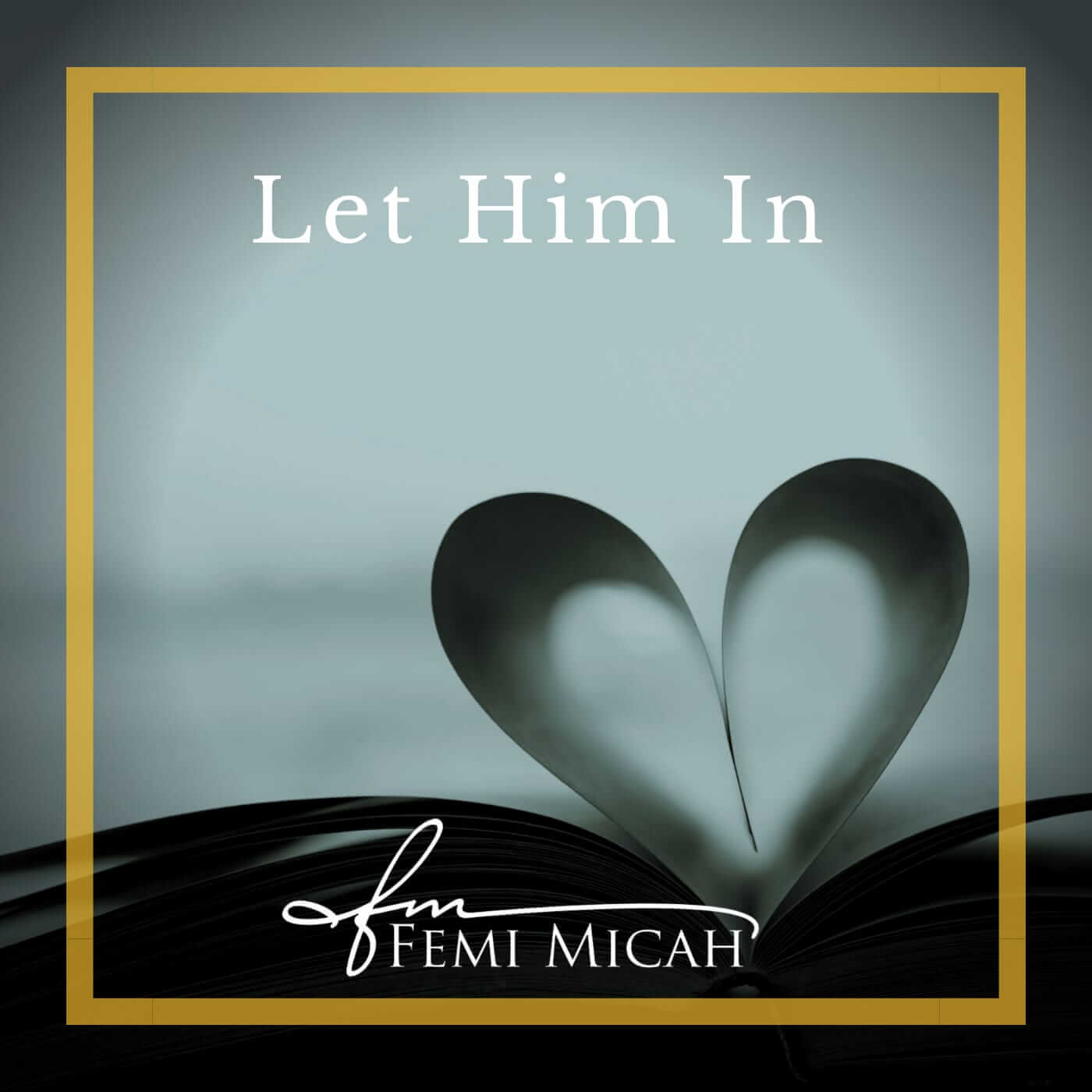 Let Him In - Femi Micah