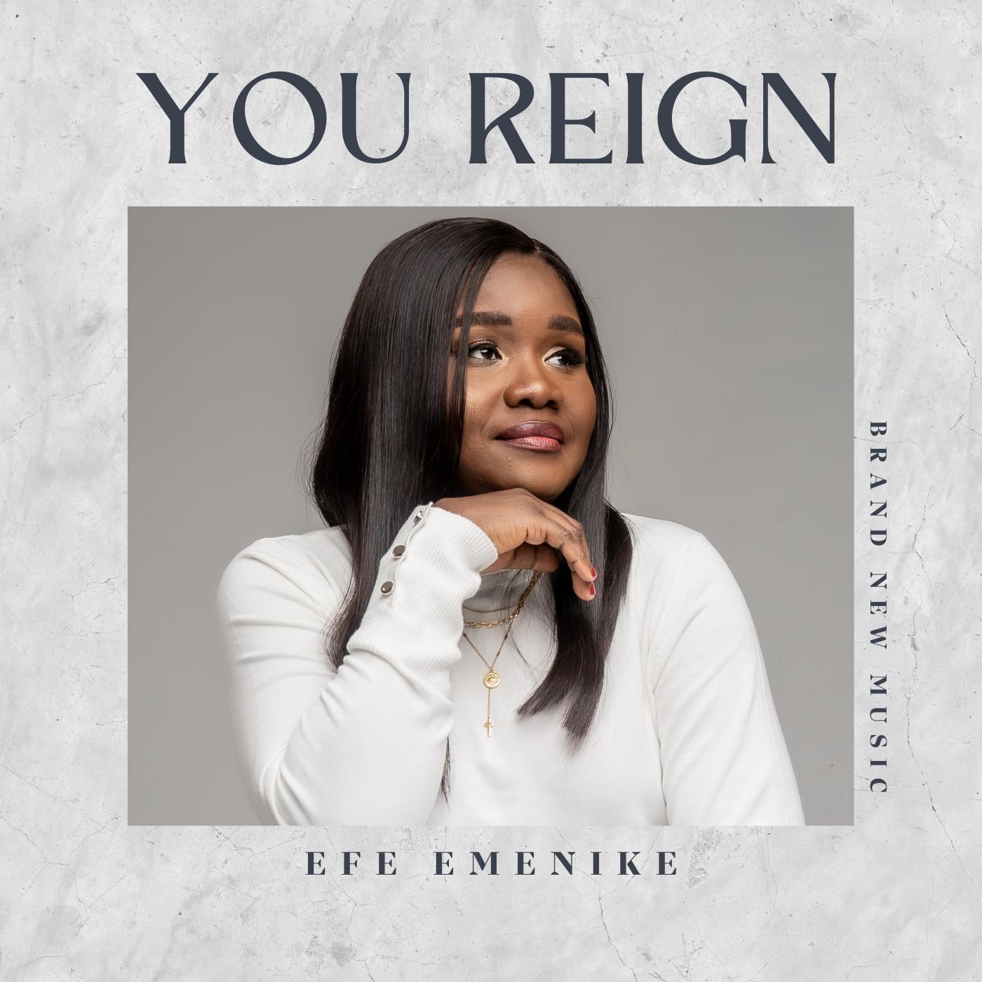 Efe Emenike - You Reign