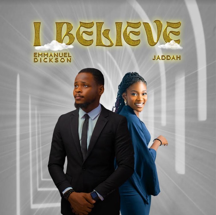 I Believe-Emmanuel Dickson x Jaddah