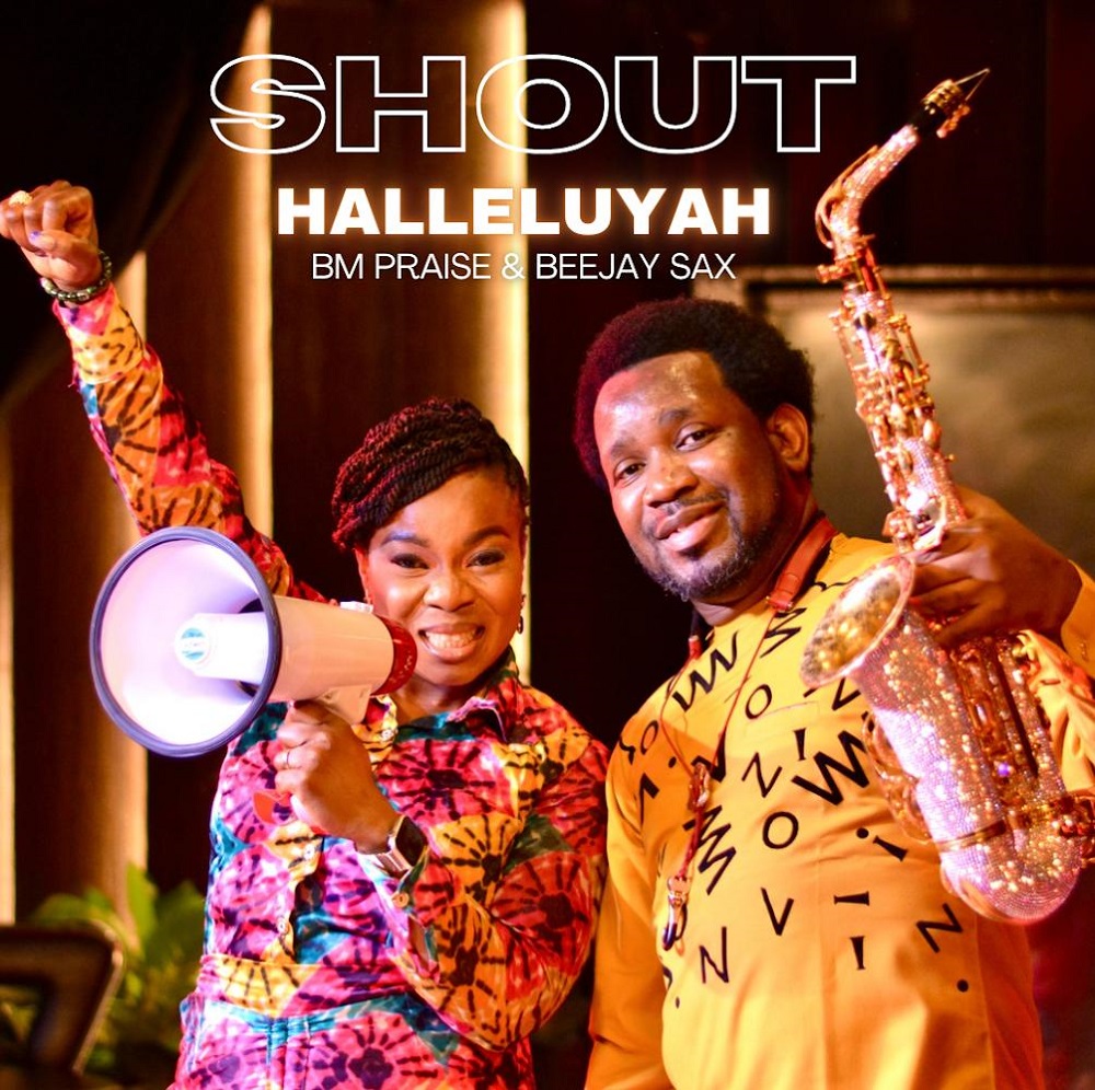 Shout Halleluyah - BM Praise & Beejay Sax