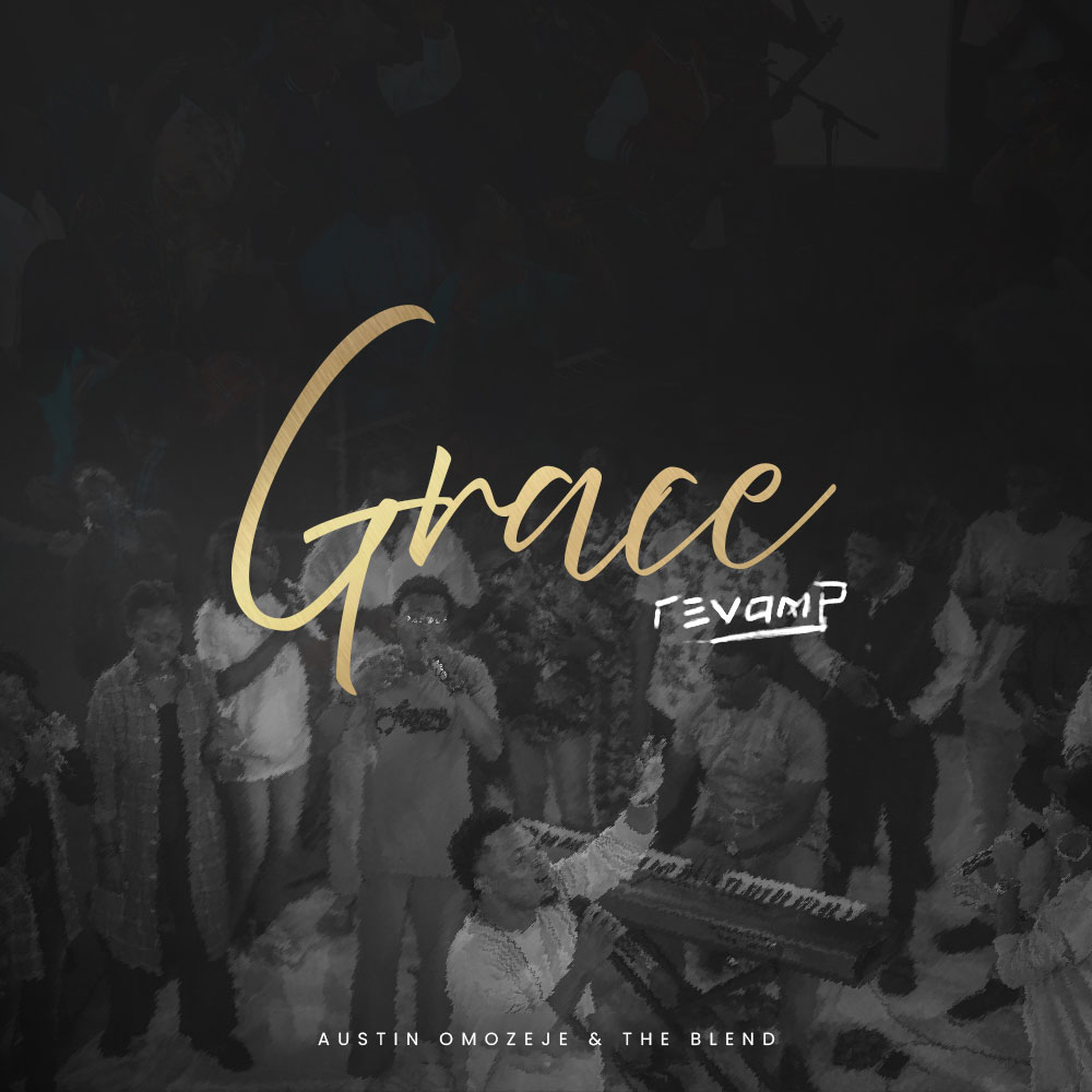 Grace (Revamp) by Austin Omozeje and The Blend