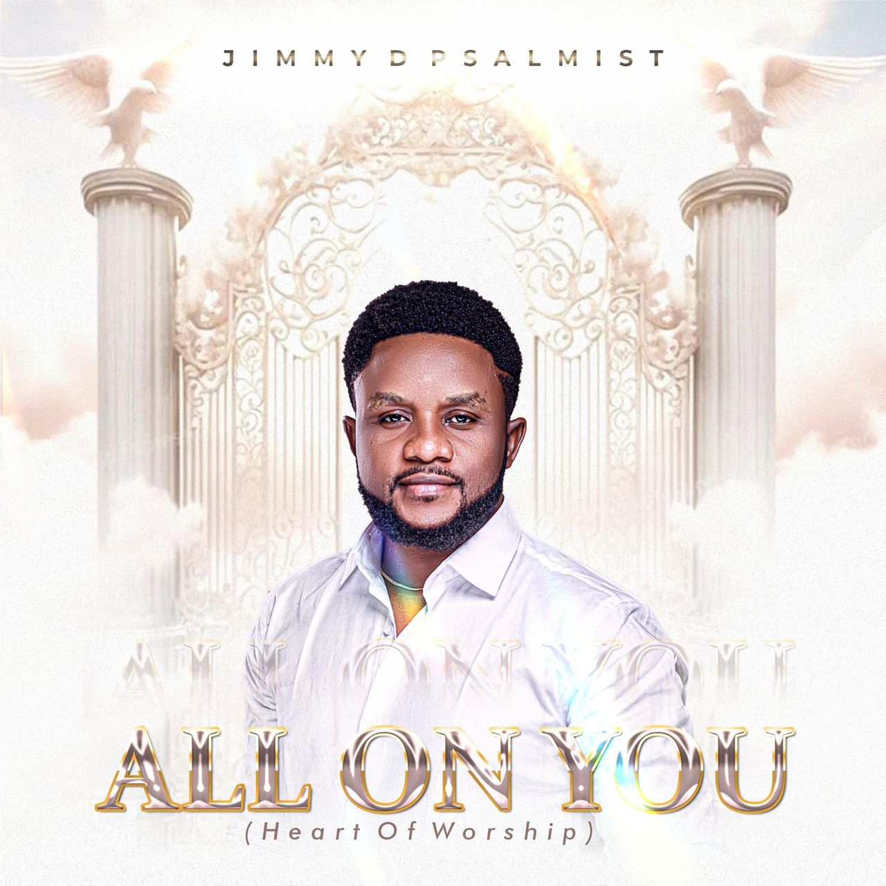 Jimmy D Psalmist_All On You (Heart of Worship)